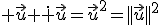 3$ \vec{u} \dot \vec{u}=\vec{u}^2=||\vec{u}||^2