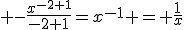 3$ -\frac{x^{-2+1}}{-2+1}=x^{-1} = \frac{1}{x}