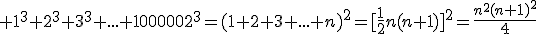 3$ 1^3+2^3+3^3+...+1000002^3=(1+2+3+...+n)^2=[\frac{1}{2}n(n+1)]^2=\frac{n^2(n+1)^2}{4}