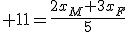 3$ 11=\frac{2x_M+3x_F}{5}
