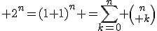 3$ 2^n=(1+1)^n =\sum_{k=0}^n {n\choose k}