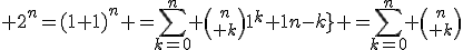 3$ 2^n=(1+1)^n =\sum_{k=0}^n {n\choose k}1^k 1n-k} =\sum_{k=0}^n {n\choose k}