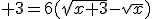 3$ 3=6(\sqrt{x+3}-\sqrt{x})