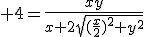 3$ 4=\frac{xy}{x+2\sqrt{(\frac{x}{2})^2+y^2}}