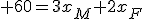 3$ 60=3x_M+2x_F