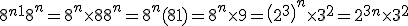 3$ 8^{n+1}+8^n = 8^n\times8+8^n = +8^n(8+1) = +8^n\times9 = \(2^3\)^n\times3^2 = 2^{3n}\times3^2