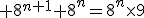 3$ 8^{n+1}+8^n=8^n\times9