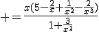 3$ =\frac{x(5-\frac{2}{x}+\frac{1}{x^2}-\frac{2}{x^3})}{1+\frac{3}{x^2}}