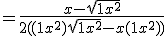 3$ = \frac{x-\sqrt{1+x^2}}{2((1+x^2)\sqrt{1+x^2} - x(1+x^2))}