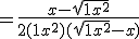 3$ = \frac{x-\sqrt{1+x^2}}{2(1+x^2)(\sqrt{1+x^2} - x)}