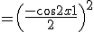 3$ = \left(\frac{- \cos 2x + 1}{2}\right)^2