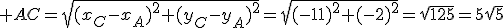 3$ AC=\sqrt{(x_C-x_A)^2+(y_C-y_A)^2}=\sqrt{(-11)^2+(-2)^2}=\sqrt{125}=5\sqrt{5}