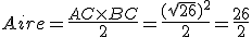 3$ Aire = \frac{AC\time BC}{2}=\frac{(\sqrt{26})^2}{2}=\frac{26}{2}