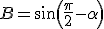3$ B = sin (\frac{\pi}{2}-\alpha)