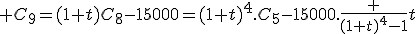 3$ C_9=(1+t)C_8-15000=(1+t)^4.C_5-15000.\frac {(1+t)^4-1}t