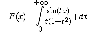 3$ F(x)=\int_0^{+\infty}\frac{\sin(tx)}{t(1+t^2)} dt