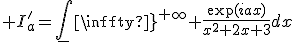 3$ I^'_a=\Bigint_{-\infty}^{+\infty} \fr{\exp(iax)}{x^2+2x+3}dx