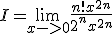 3$ I = \lim_{x->0} \frac{n!x^{2n}}{2^{n}x^{2n}}