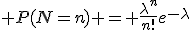 3$ P(N=n) = \frac{\lambda^n}{n!}e^{-\lambda}