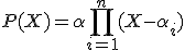 3$ P(X) = \alpha \prod_{i=1}^n (X-\alpha _i)