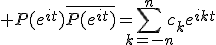 3$ P(e^{it})\overline{P(e^{it})}=\sum_{k=-n}^nc_ke^{ikt}