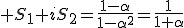 3$ S_1+iS_2=\frac{1-\alpha}{1-\alpha^2}=\frac{1}{1+\alpha}