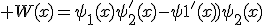 3$ W(x)=\psi_1(x)\psi_2^'(x)-\psi_1^'(x)\psi_2(x)