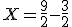 3$ X = \frac{9}{2}-\frac{3}{2}