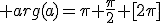 3$ arg(a)=\pi+\frac{\pi}{2} [2\pi]