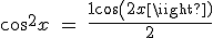 3$ cos^2x \ = \ \frac{1 + cos(2x)}{2}