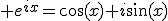 3$ e^{ix}=\cos(x)+i\sin(x)