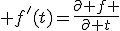 3$ f'(t)=\frac{\partial f }{\partial t}