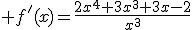 3$ f'(x)=\frac{2x^4+3x^3+3x-2}{x^3}