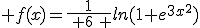 3$ f(x)=\frac{1}{\: 6\: }ln(1+e^{3x^2})