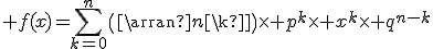 3$ f(x)=\sum_{k=0}^n\(\array{n\\k}\)\time p^k\time x^k\time q^{n-k}