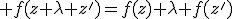 3$ f(z+\lambda z')=f(z)+\lambda f(z')