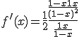 3$ f^{\prime}(x) = \frac{1}{2}\frac{\frac{1 - x + 1 + x}{(1 - x)^2}}{\frac{1 + x}{1 - x}}