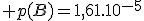 3$ p(B)=1,61.10^{-5}