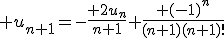 3$ u_{n+1}=-\frac{ 2u_n}{n+1}+\frac{ (-1)^n}{(n+1)(n+1)!