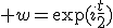 3$ w=\exp(i\fr{t}{2})