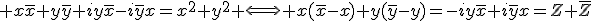 3$ x\bar{x}+y\bar{y}+iy\bar{x}-i\bar{y}x=x^2+y^2 \Longleftrightarrow x(\bar{x}-x)+y(\bar{y}-y)=-iy\bar{x}+i\bar{y}x=Z+\bar{Z}