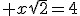 3$ x\sqrt{2}=4