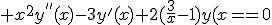 3$ x^2y^{''}(x)-3y^'(x)+2(\fr{3}{x}-1)y(x)=0