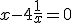 3$ x - 4 + \frac{1}{x} = 0