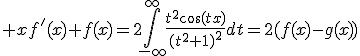 3$ xf'(x)+f(x)=2\int_{-\infty}^{\infty}\frac{t^2\cos(tx)}{(t^2+1)^2}dt=2(f(x)-g(x))