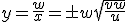 3$ y = \frac{w}{x} = \pm w \sqrt{\frac{vw}{u}}