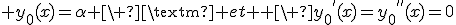 3$ y_0(x)=\alpha \ \text{ et } \ {y_0}^{'}(x)={y_0}^{''}(x)=0