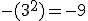 3$-(3^2)=-9