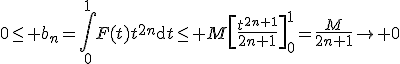 3$0\le b_n=\Bigint_0^1F(t)t^{2n}\mathrm{d}t\le M\left[\frac{t^{2n+1}}{2n+1}\right]_0^1=\frac{M}{2n+1}\to 0