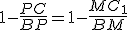 3$1-\frac{PC}{BP}=1-\frac{MC_1}{BM}